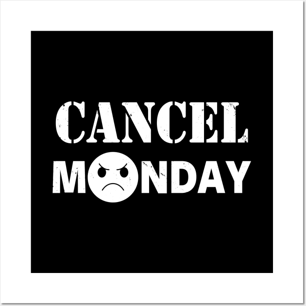 Cancel Monday I Hate Mondays Meme Wall Art by BoggsNicolas
